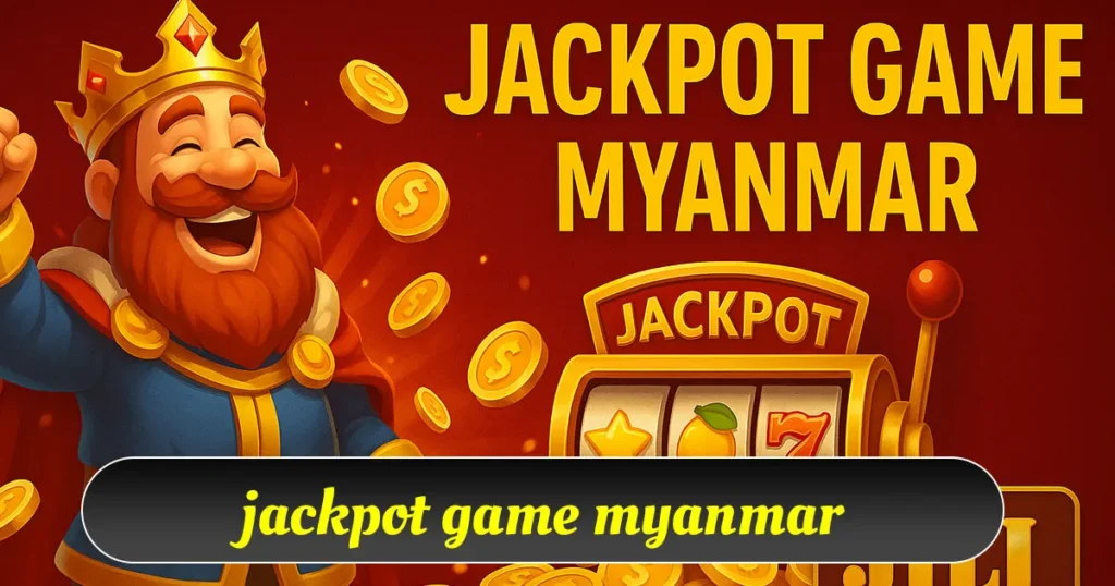 Jackpot Game Myanmar